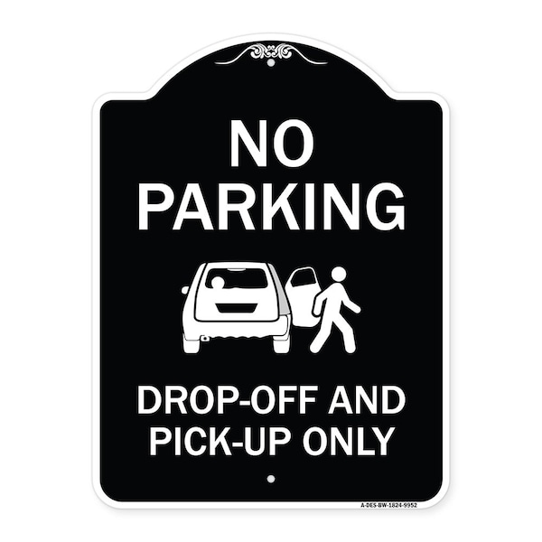 Signmission Designer Series-No Parking Drop-off And Pick-up Only With Graphic, 24" x 18", BW-1824-9952 A-DES-BW-1824-9952 - main